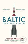 Baltic (The Future of Europe) - Oliver Moody - kniha z kategorie Politologie a politika