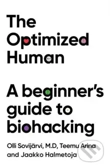 The Optimized Human (A beginner's guide to biohacking)