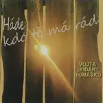 Vojta Kiďák Tomáško – Hádej kdo tě má rád