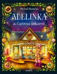 Adelinka a Čarovná pekáreň - Michal Slanička