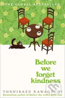 Before We Forget Kindness - Toshikazu Kawaguchi
