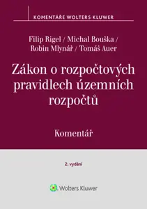 Zákon o rozpočtových pravidlech územních rozpočtů Komentář - Filip Rigel, Michal Bouška, Robin Mlynář, Tomáš Auer