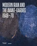 Modern Iran and the Avant-gardes - Hans Ulrich Obrist, Ali Bakhtiari