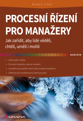 Kniha: Procesní řízení pro manažery od Fišer Roman