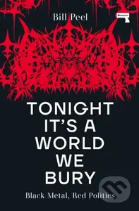 Tonight It's a World We Bury (Black Metal, Red Politics) - kniha z kategorie Humanitní a společenské vědy