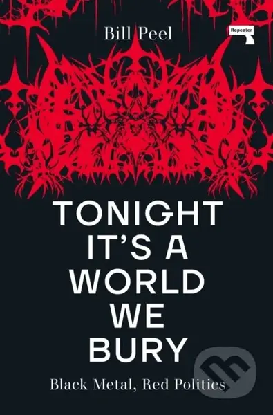Tonight It's a World We Bury (Black Metal, Red Politics) - kniha z kategorie Humanitní a společenské vědy