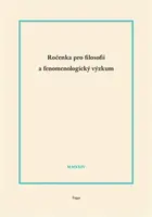 Ročenka pro filosofii a fenomenologický výzkum 2024 - Jaroslav Novotný, Robert Kanócz, Josef Kružík