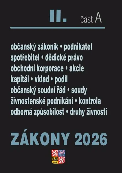 Zákony II/A 2026 Občanský zákoník - Obchodní korporace, Občanský soudní řád, Živnostenský zákon