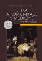 E-kniha: Etika a komunikace v medicíně od Bartůněk Petr