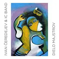 Ivan Čeredejev & IC Band – Dielo majstrov