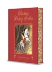 Classic Fairy Tales - Hans Christian Andersen, Jacob Grimm, Wilhelm Grimm, James Matthew Barrie
