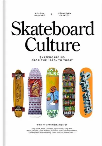 Skateboard Culture - Morgan Bouvant, Sebastien Carayol