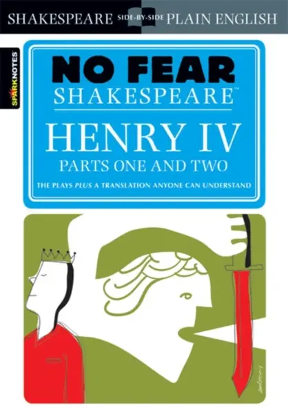 Henry IV Parts One and Two - William Shakespeare, Sparknotes