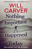Nothing Important Happened Today - Will Carver