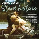 Stará historie - Julius Zeyer - audiokniha