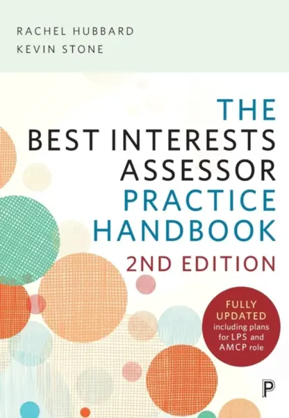 The Best Interests Assessor Practice Handbook - Kevin  Stone, Rachel  Hubbard