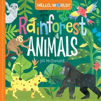 Hello, World! Rainforest Animals - Jill McDonald