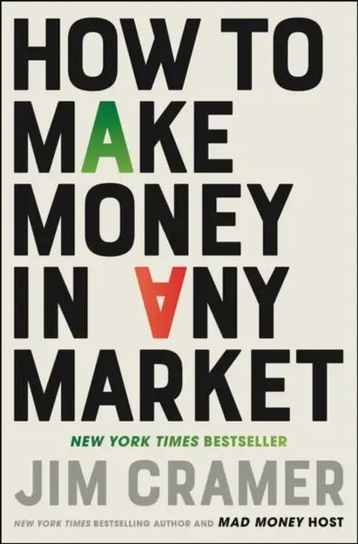 How to Make Money in Any Market - James J. Cramer