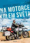 Na motorce kolem světa (poškozená) - Lavický Vojtěch