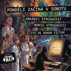 Pondělí začíná v sobotu - Boris Natanovič Strugackij, Arkadij Natanovič Strugackij - audiokniha