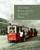 Ulicemi Brna proti proudu času (poškozená) - Petr Fiala