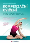 Kompenzační cvičení pro sportovce (poškozená) - Eva Nechlebová, Větrovská Renata