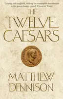 The Twelve Caesars - Matthew Dennison