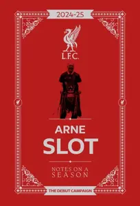Arne Slot - Notes on a Season - Liverpool FC, Arne Slot