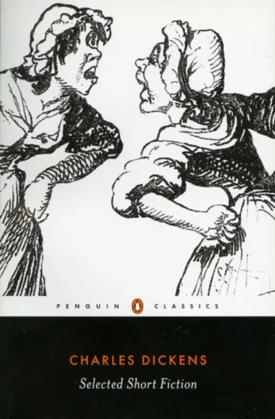 Selected Short Fiction - Charles Dickens
