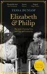 Elizabeth and Philip - Tessa Dunlop