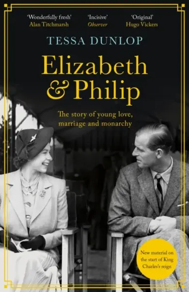 Elizabeth and Philip - Tessa Dunlop