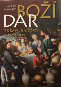 Boží dar zdraví, radosti a pohody: Víno - Václav Budinský