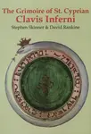 Grimoire of St Cyprian Clavis Inferni - David Rankine, Dr Stephen Skinner