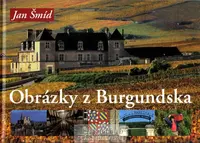 Obrázky z Burgundska - Jan Šmíd, Martina Skala
