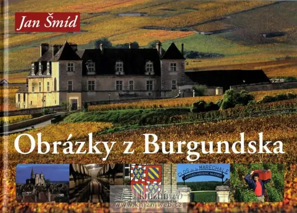 Obrázky z Burgundska - Jan Šmíd, Martina Skala