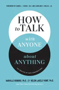 How to Talk with Anyone about Anything - Helen LaKelly Hunt, Ph.D., Harville Hendrix