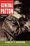 General Patton: A Soldier's Life - Stanley P Hirshson