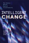 Intelligent Change - Alexander Budzier, Thomas Gottschalck, Kim BjÃ¸rn Thuesen, Astrid Lanng