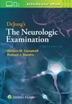 DeJong's The Neurologic Examination - Richard J., M.D. Barohn, William W. Campbell