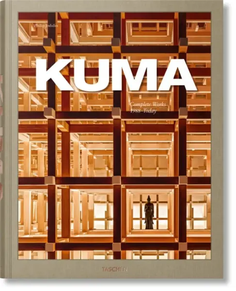 Kuma. Complete Works 1988–Today - Philip Jodidio, Kengo Kuma