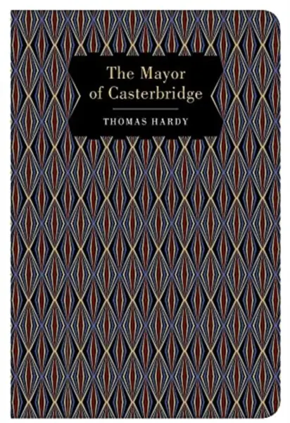 The Mayor of Casterbridge. - Thomas Hardy