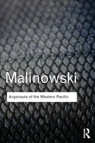 Argonauts of the Western Pacific - Bronislaw Malinowski
