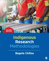 Indigenous Research Methodologies - Bagele Chilisa