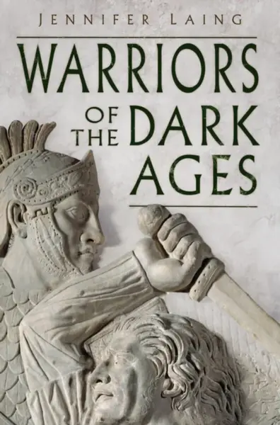 Warriors of the Dark Ages - Jennifer Laing
