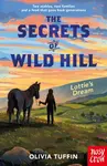 The Secrets of Wild Hill: Lottie's Dream - Olivia Tuffin