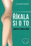 Říkala si o to (Co vlastně čekala?) - Louise O´Neill - kniha z kategorie Společenská beletrie