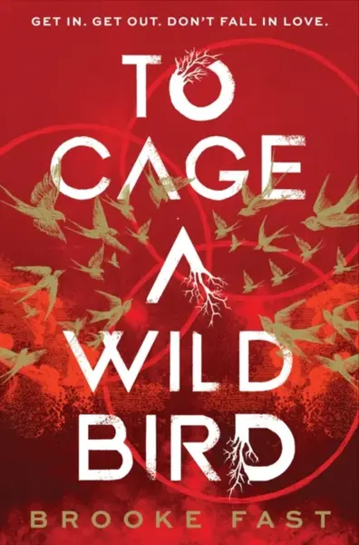 To Cage a Wild Bird - Brooke Fast