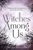 Witches Among Us (Understanding Contemporary Witchcraft and Wicca) - kniha z kategorie Zdraví a životní styl
