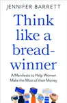 Think Like a Breadwinner - Barrett Jennifer
