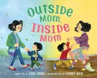 Outside Mom, Inside Mom - Jane Park
